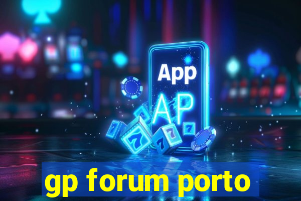 gp forum porto